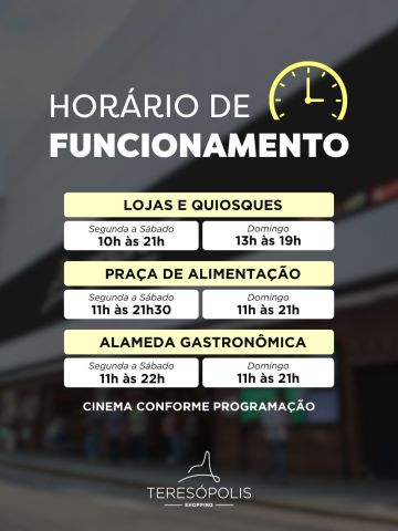 Confira os horários de funcionamento do Teresópolis Shopping e programe sua visita com mais praticidade ✨
🛍️ Lojas e quiosques
Seg a sáb: 10h às 21h
Dom: 13h às 19h
🍽️ Praça de alimentação
Seg a sáb: 11h às 21h30
Dom: 11h às 21h
🍝 Alameda Gastronômica
Seg a sáb: 11h às 22h
Dom: 11h às 21h
🎬 Cinema conforme programação.
Aproveite cada momento por aqui 💛