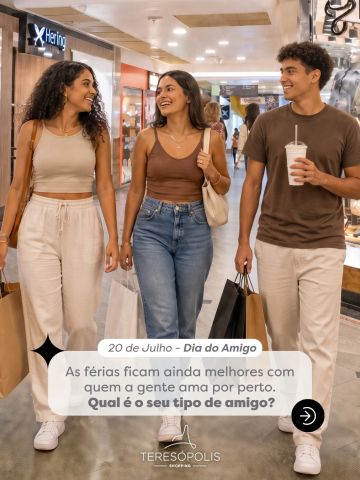 As férias ficam ainda melhores com quem a gente ama por perto. 🤝
Hoje é Dia do Amigo e o Teresópolis Shopping é o ponto de encontro perfeito pra comemorar. Arrasta e descobre qual é o tipo do seu amigo!
👉 Marca ele aqui nos comentários. 💛
📍 Teresópolis Shopping