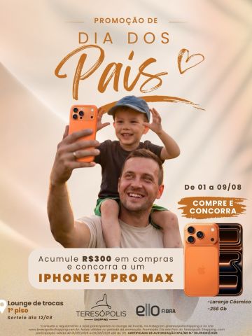 Neste Dia dos Pais, o Teresópolis Shopping preparou uma promoção à altura de quem faz tudo por você! 🎁
📱 Acumule R$300 em compras e concorra a um iPhone 17 Pro Max (256GB, Laranja Cósmico)!
🗓️ Participe de 01 a 09/08
🏆 Sorteio dia 12/08
📍 Lounge de trocas — 1º piso
Corre pro Teresópolis Shopping, presenteie o seu pai e ainda concorra a esse prêmio incrível! 🧡
Uma realização Teresópolis Shopping em parceria com a Ello Fibra.
Consulte o regulamento e lojas participantes no lounge de trocas, no site e no @teresopolisshopping.