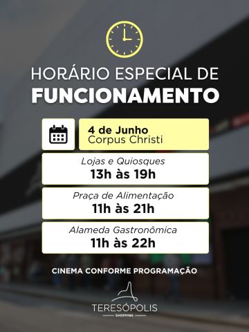 Confira o horário especial de funcionamento do Teresópolis Shopping no feriado de Corpus Christi, dia 4 de junho.
⏰ Lojas e quiosques: 13h às 19h
⏰ Praça de Alimentação: 11h às 21h
⏰ Alameda Gastronômica: 11h às 22h
🎬 Cinema conforme programação
Esperamos você!